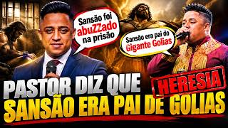 PASTOR DIZ QUE SANSÃO ERA PAI DE GOLIAS