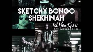 Sketchy Bongo &amp; Shekhinah - Let You Know (Sam World Remix)