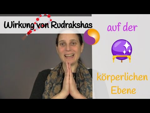 Wirkung von Rudrakshas auf der körperlichen Ebene