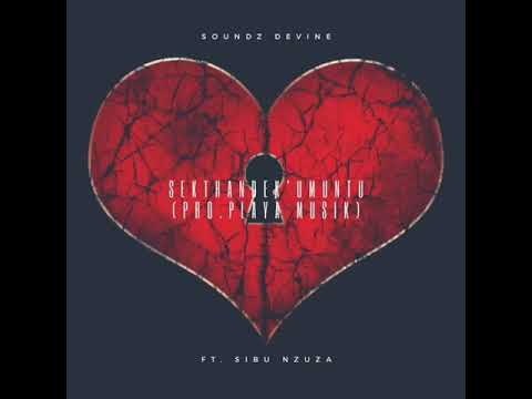 SekThandek' Umuntu(Ft.Sibu Nzuza)(Prod.Playa Musik)