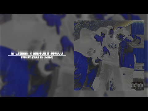 Chlebson x Sentus x Stryju - Trendy (prod. by Kudła)