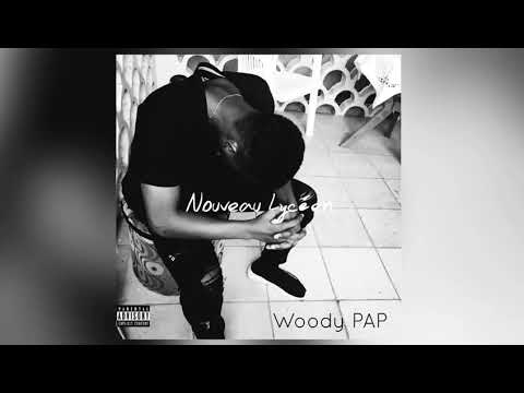 "Nouveau Lycéen" - Woody PAP [Audio Officiel]