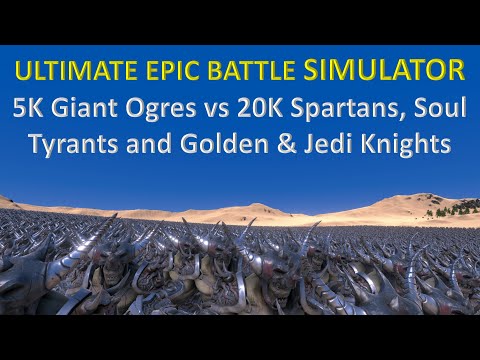 Ultimate Epic Battle Simulator- 5K Giant Ogres vs 20K Spartans, Soul Tyrants & Golden & Jedi Knights