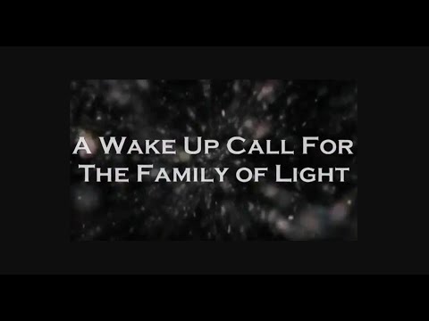 WAKE UP CALL FOR THE FAMILY OF LIGHT -Pleiadian Message For Humanity  -The Time Is Now