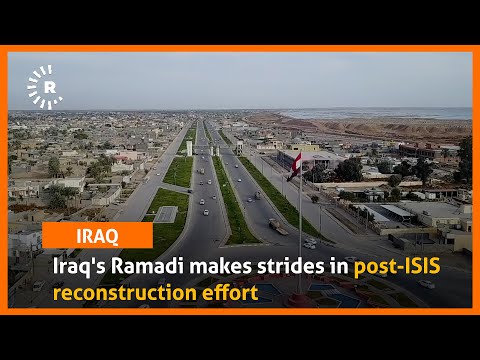 Iraq's Ramadi makes strides in post-ISIS reconstruction effort