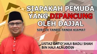 Download lagu SIAPAKAH PEMUDA YANG DIPANCUNG OLEH DAJJAL | Siri 24 Tanda-Tanda Kiamat | Ustaz Badli Shah Alauddin mp3