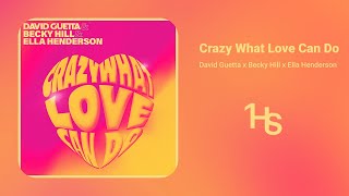 David Guetta - Crazy What Love Can Do  | 1 Hour (feat. Becky Hill x Ella Henderson)
