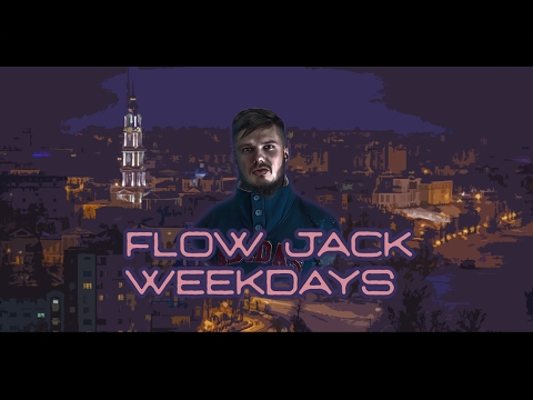 Flow Jack - Weekdays [Sunshine in Boradaise]