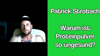Ist Proteinpulver so ungesund? - Patrick Strobach