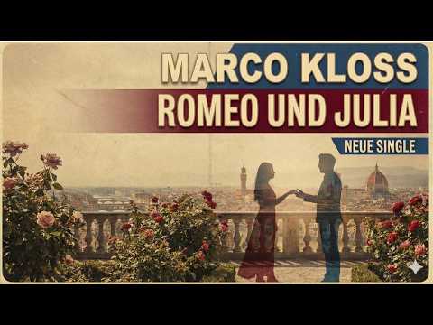 Die neue Single für große Gefühle: Marco Kloss - Romeo und Julia