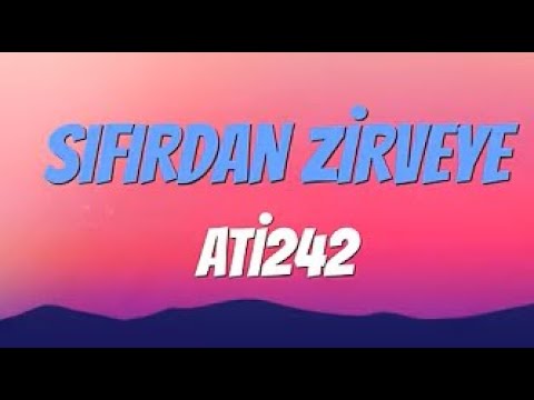 ATİ242 - SIFIRDAN ZİRVEYE (sözleri / lyrics video)