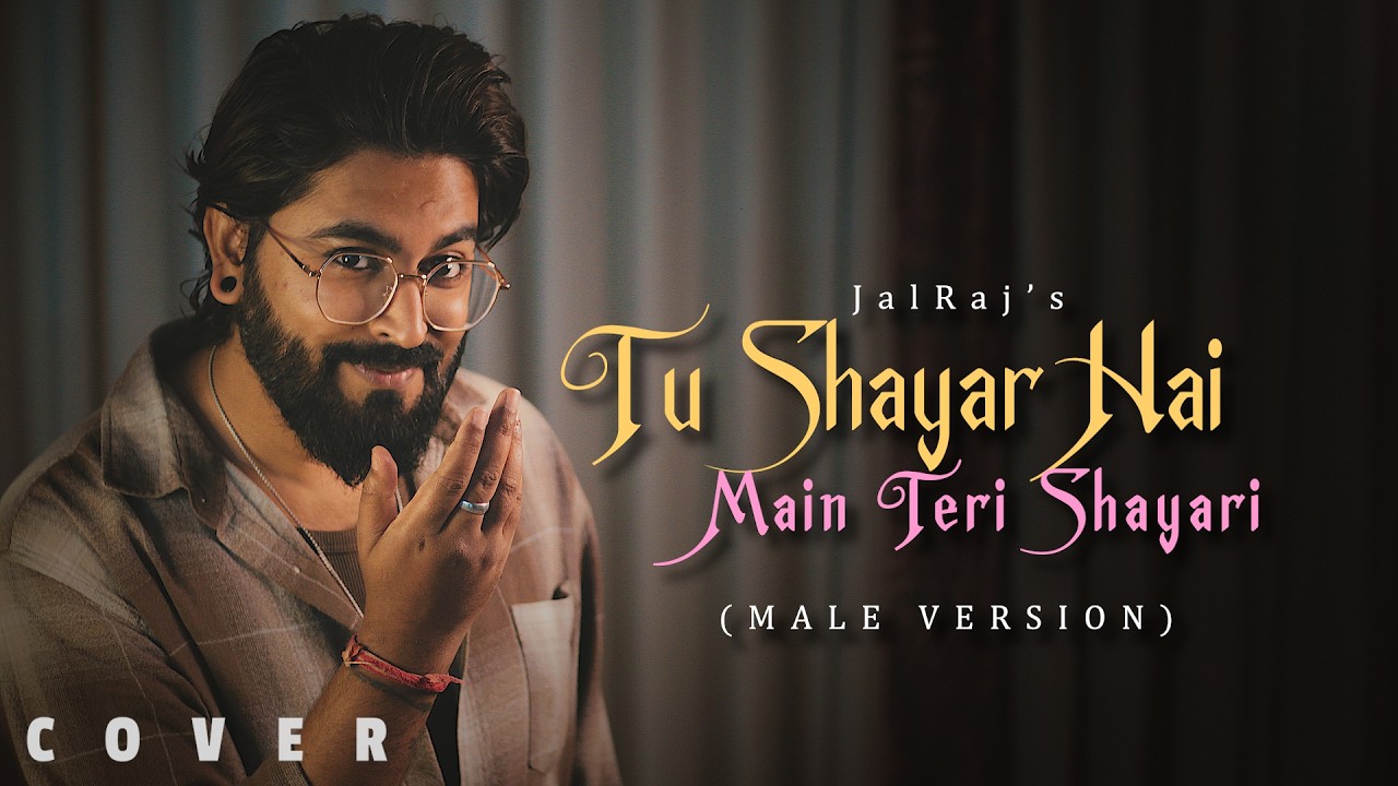 Tu Shayar Hai Main Teri Shayari - JalRaj | Male Version | New Hindi Covers | 90s Songs