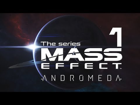 Mass Effect Andromeda Series Episode 1 -- New Beginnings