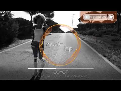 Coyot - Love Myself (On The Weekend)