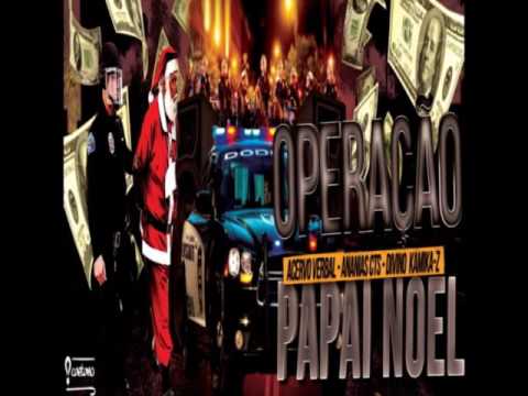 Operação Papai Noel - Acervo Verbal Feat. CTS Kamikaz e Divino