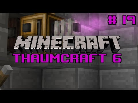 Let's do Thaumcraft 6 - "Stabilization" Ep19