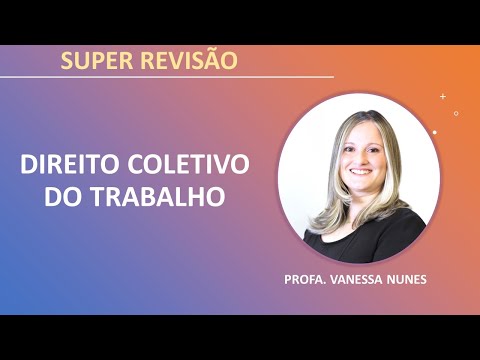 DIREITO COLETIVO DO TRABALHO - SUPER REVISÃO