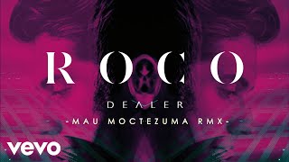 Roco - Dealer (Mau Moctezuma Remix [Cover Audio])