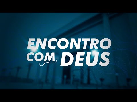 Encontro com Deus - 9h30 - 07/12/2025