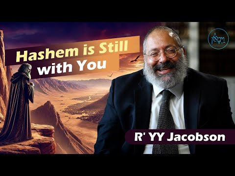 Hashem is Still With You | Rabbi YY Jacobson