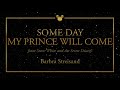 Disney Greatest Hits ǀ Some Day My Prince Will Come - Barbra Streisand