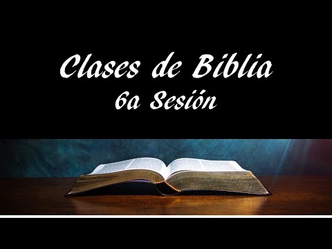 Clases de Biblia - 6a Sesión - Los Libros Canónicos de la Biblia