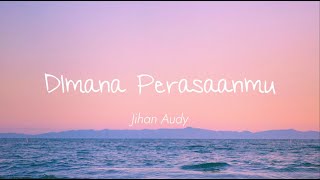 Download lagu Jihan Audy - Dimana Perasaanmu (Lirik) mp3 Download lagu Jihan Audy - Dimana Perasaanmu (Lirik) mp3