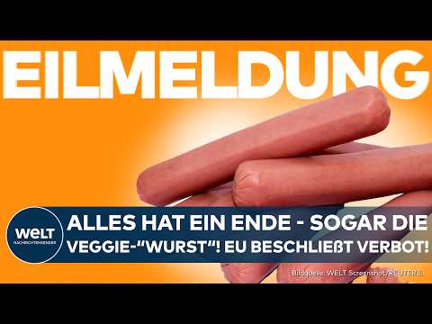 EILMELDUNG: EU beschließt Verbot für die Veggie-"Wurst"! Keine fleischigen Bezeichnungen erlaubt!