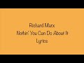 Richard Marx - Nothin' You Can Do About It (Lyrics)