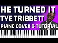 HE TURNED IT Tye Tribbett | Piano Cover and Tutorial 🎹