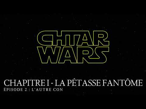 Chtar Wars - Chapitre I - Episode 2 : L'autre Con