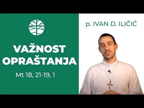 Važnost opraštanja | EVANĐELJE (Mt 18, 21-19, 1)