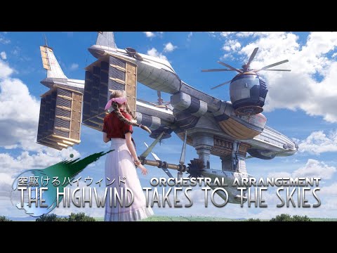 The Highwind Takes to the Skies - Final Fantasy VII (Orchestral Arrangement)