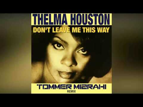 Thelma Houston - Don't Leave Me This Way (Tommer Mizrahi Remix)