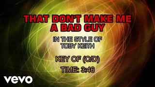 Toby Keith - That Don&#39;t Make Me A Bad Guy (Karaoke)
