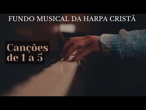 Fundo Musical da Harpa Cristã ao #piano | Canções de 1 a 5 | instrumental