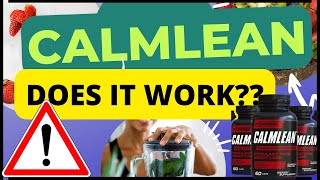 CALMLEAN REVIEW  -ALERT- Does Calmlean Work - Whatch This Before Buying!