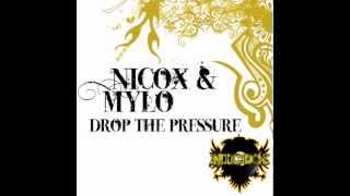 Nicox & Mylo - Drop The Pressure (Original Mix)