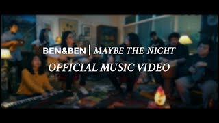Ben&amp;Ben - Maybe The Night (Official Music Video)