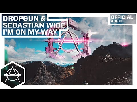 Dropgun & Sebastian Wibe - I'm On My Way (Official Audio)