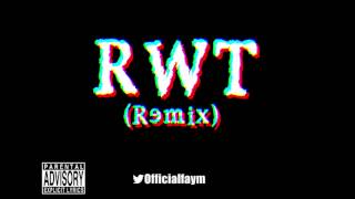 Faym - RWT (Remix)