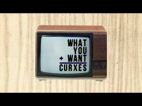 Curxes - What You Want (Audio)