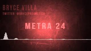 Bryce Villa - Metra 24 (Metro Boomin Type Beat)