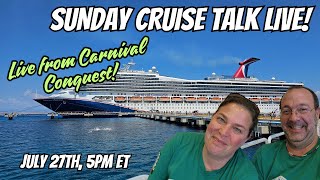 Sunday Cruise Talk Live | Live from Carnival Conquest! | Celebration Key!
