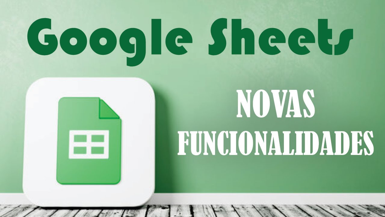 CONHEÇA AS NOVAS FUNCIONALIDADES DO GOOGLE SHEETS