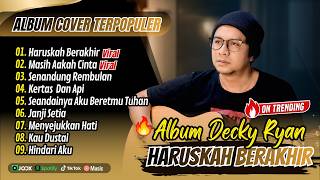 Download lagu Decky Ryan Cover - HARUSLAH BERAKHIR - MASIH ADAKAH CINTA | SENANDUNG REMBULANG || LAGU POP TERBARU mp3