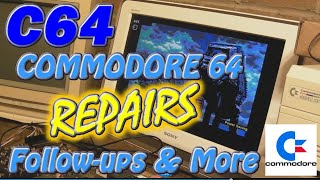 Commodore C64 Repairs - Follow-ups & More