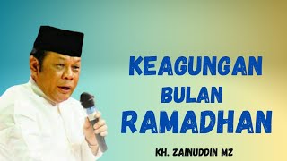Download lagu KH. ZAINUDDIN MZ | KEAGUNGAN BULAN RAMADHAN mp3
