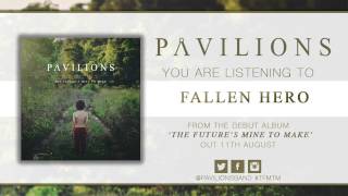 Pavilions - Fallen Hero