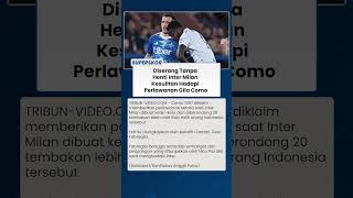 Como Tampil Berani, Inter Milan Sampai Kewalahan Dihajar 20 Percobaan Tembakan